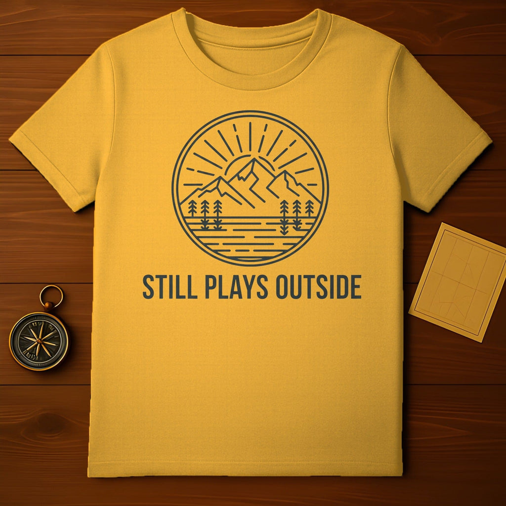 Still Plays Outside Graphic Design T-Shirt