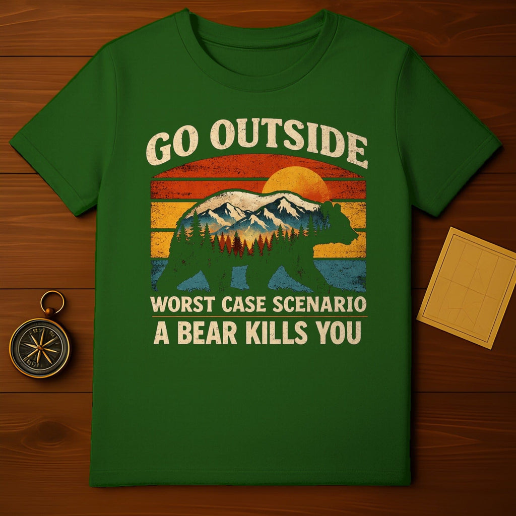 Go Outside Worst Case Scenario A Bear Kills You T-Shirt