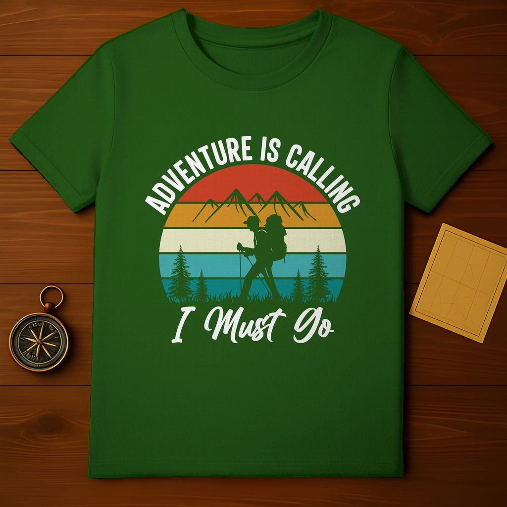 Adventure Is Calling I Must Go Hiking Shirt
