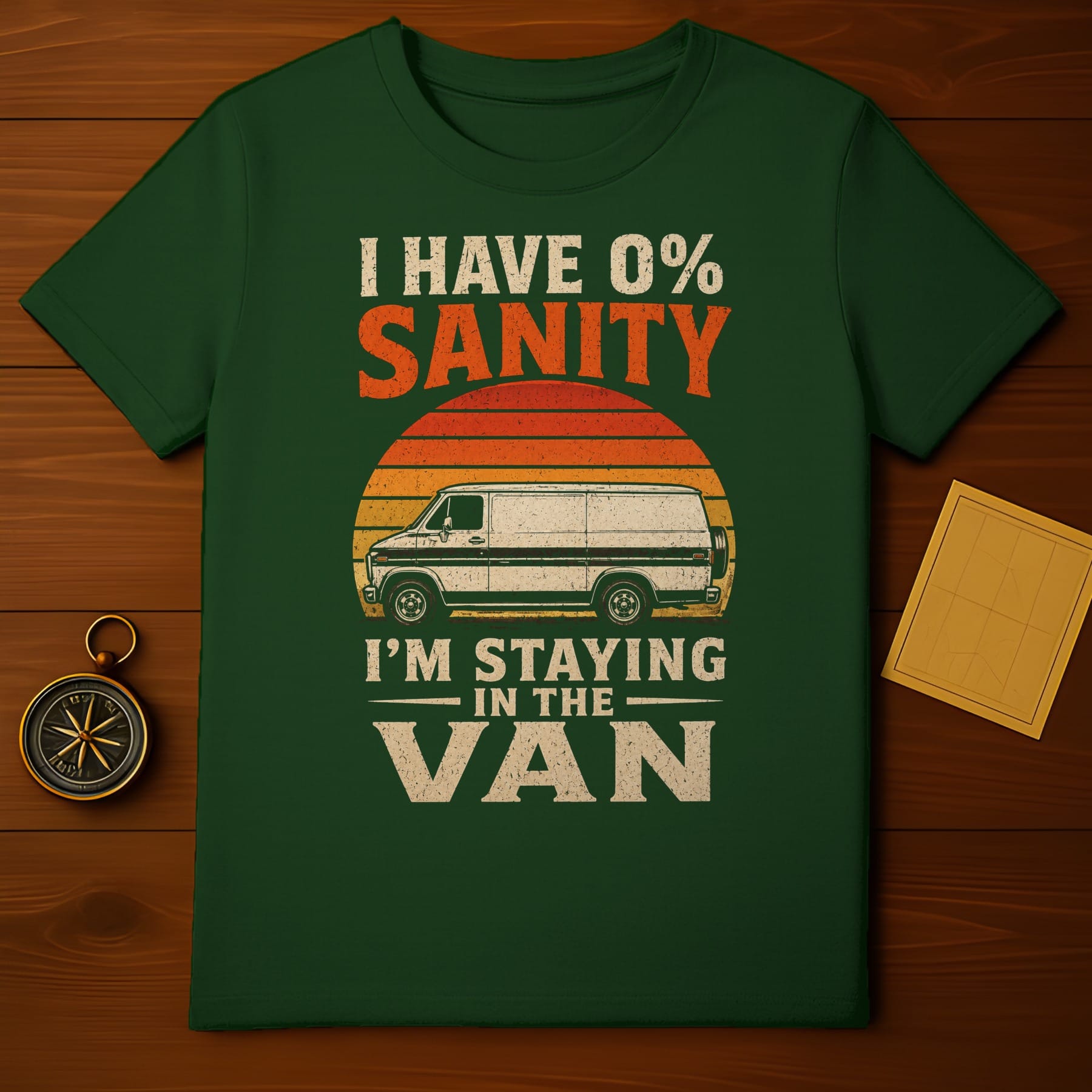 Green t-shirt with text "I HAVE 0% SANITY I'M STAYING IN THE VAN" and van graphic.