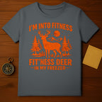 I'm Into Fitness Fit'ness Deer In My Freezer T-shirt
