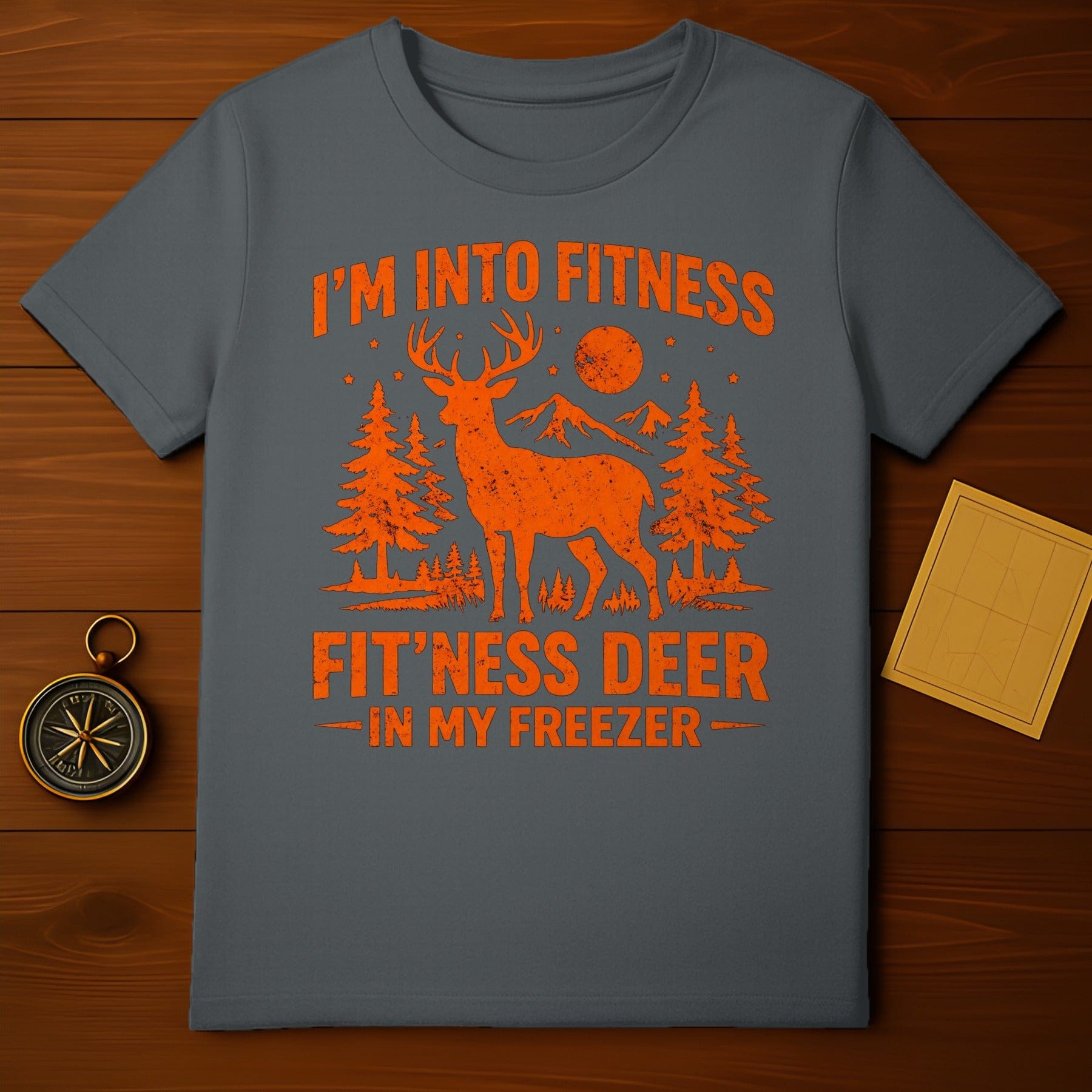 I'm Into Fitness Fit'ness Deer In My Freezer T-shirt