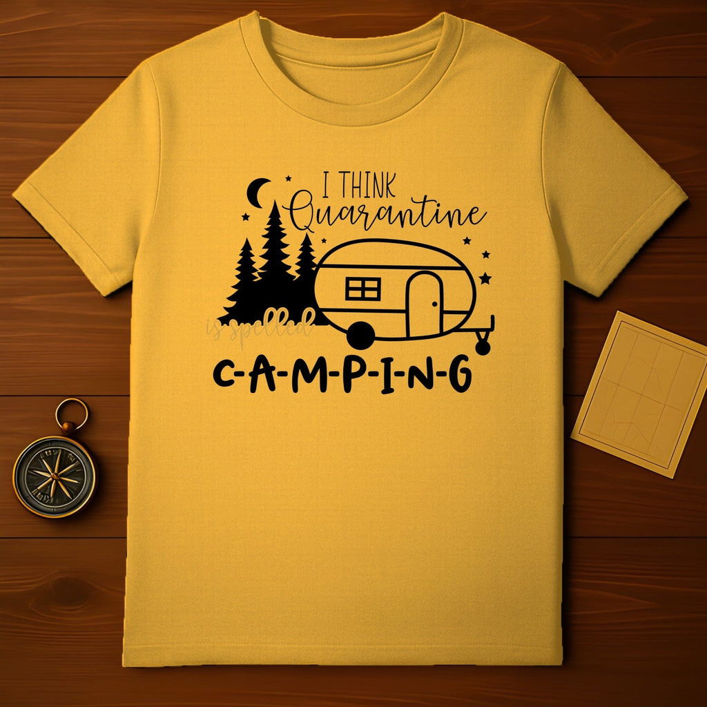 Quarantine Is Camping T-Shirt