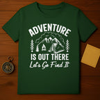 Adventure Is Out There Let's Go Find It T-shirt