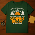Some People Wait Their Whole Lives Camping Buddy Shirt