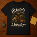 Black t-shirt with text "Go Outside Worst Case Scenario A Bear Kills You" and a bear.