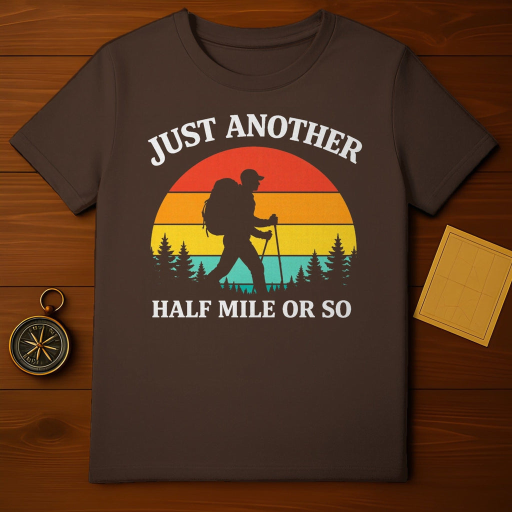 JUST ANOTHER HALF MILE OR SO Hiker Outdoor Trail product type