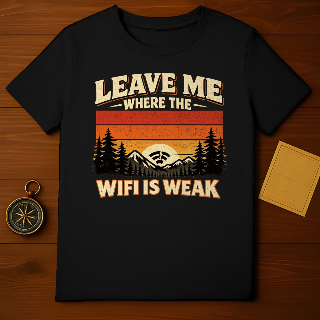 Leave Me Where The Wifi Is Weak Print Shirt
