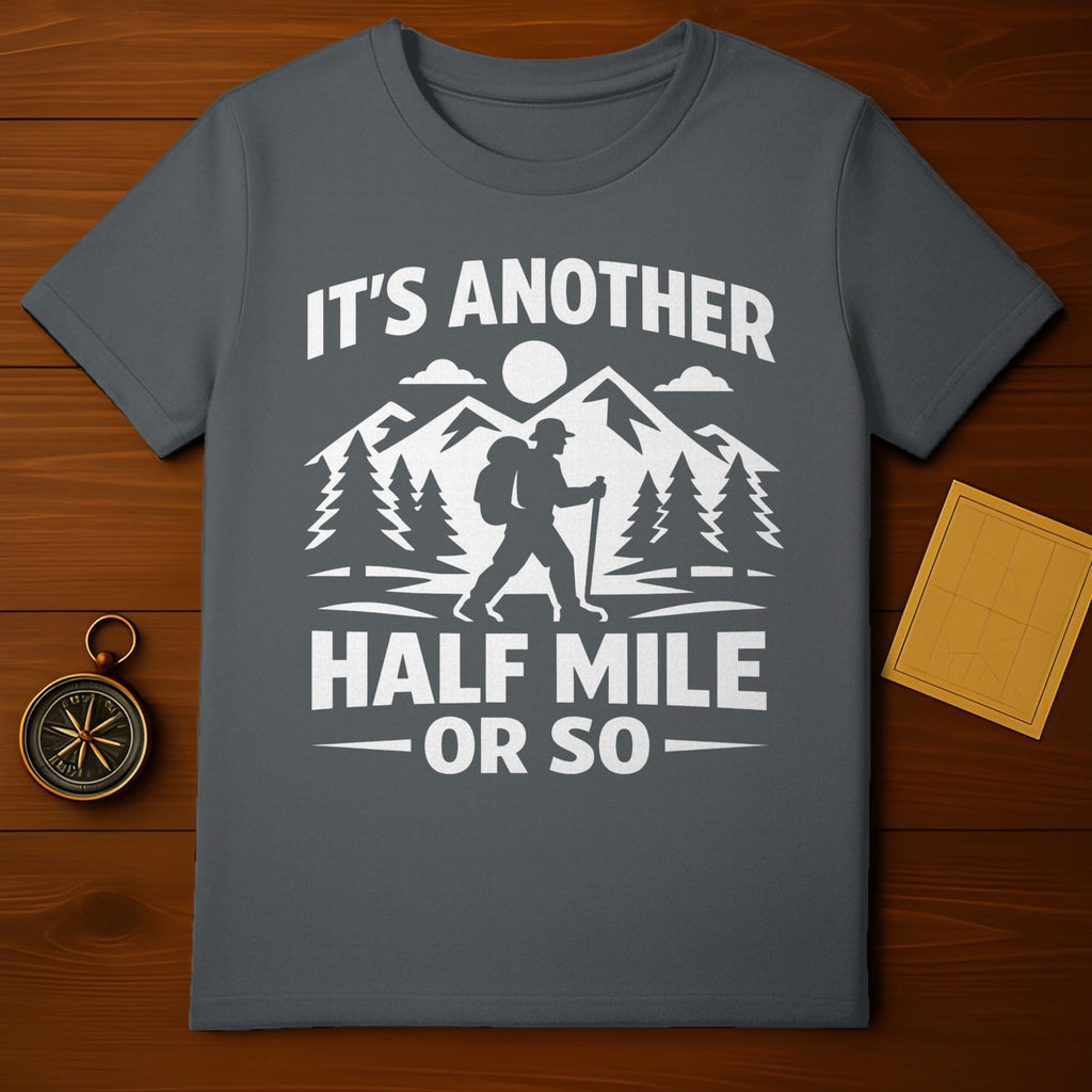 IT'S ANOTHER HALF MILE OR SO Hiking Mountain Explorer product type