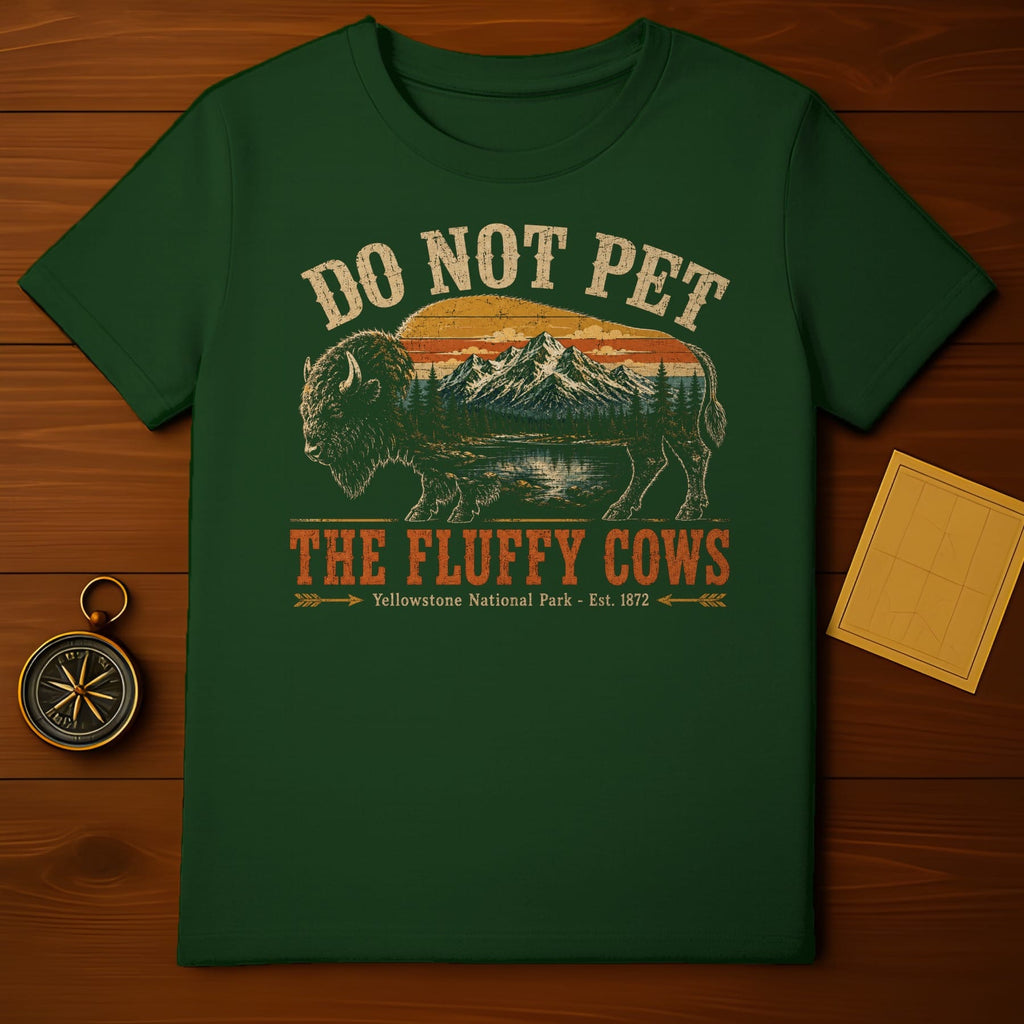 Dark green t-shirt with vintage bison graphic and text "DO NOT PET THE FLUFFY COWS Yellowstone National Park".