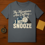 The Mountains Are Calling I Hit Snooze T-shirt