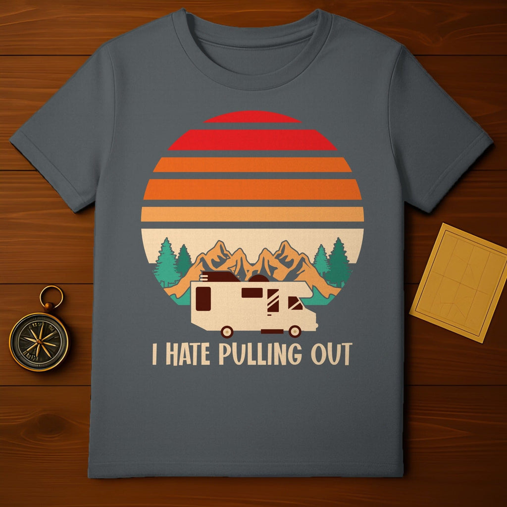 I Hate Pulling Out T-Shirt