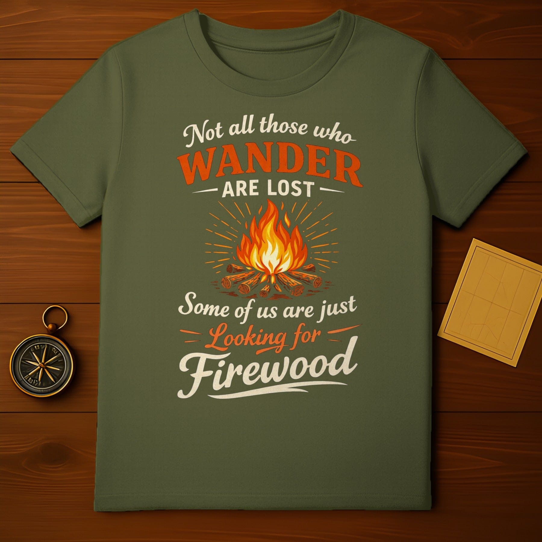 Not all those who wander are lost campfire t-shirt