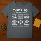 Things I Do In My Spare Time Camping T-shirt