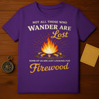 Not All Who Wander Are Lost Firewood Camping Shirt