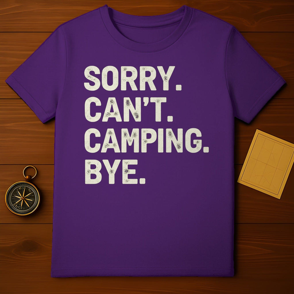 Sorry Can't Camping Bye Purple Outdoor T-Shirt product type