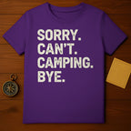 Sorry Can't Camping Bye Purple Outdoor T-Shirt product type