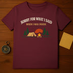 Sorry For What I Said When I Was Inside T-Shirt product type