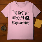 The Best Day Is To Stay Camping Graphic T-Shirt