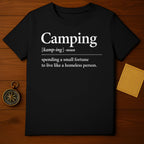 Camping Definition Spending A Small Fortune To Live Shirt