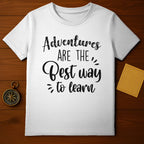 Adventures Are the Best Way to Learn T-shirt