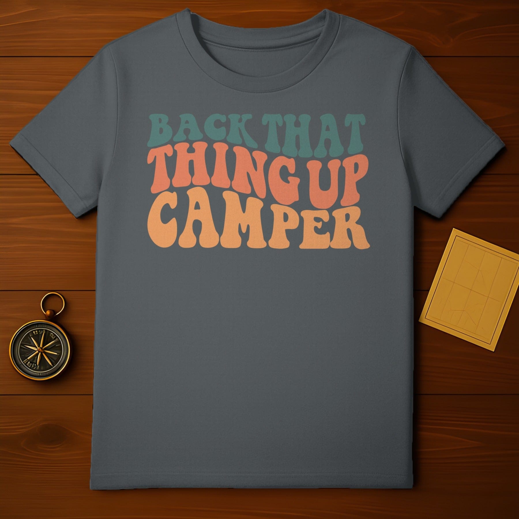 Back That Thing Up Camper Cool Graphic Tee Shirt