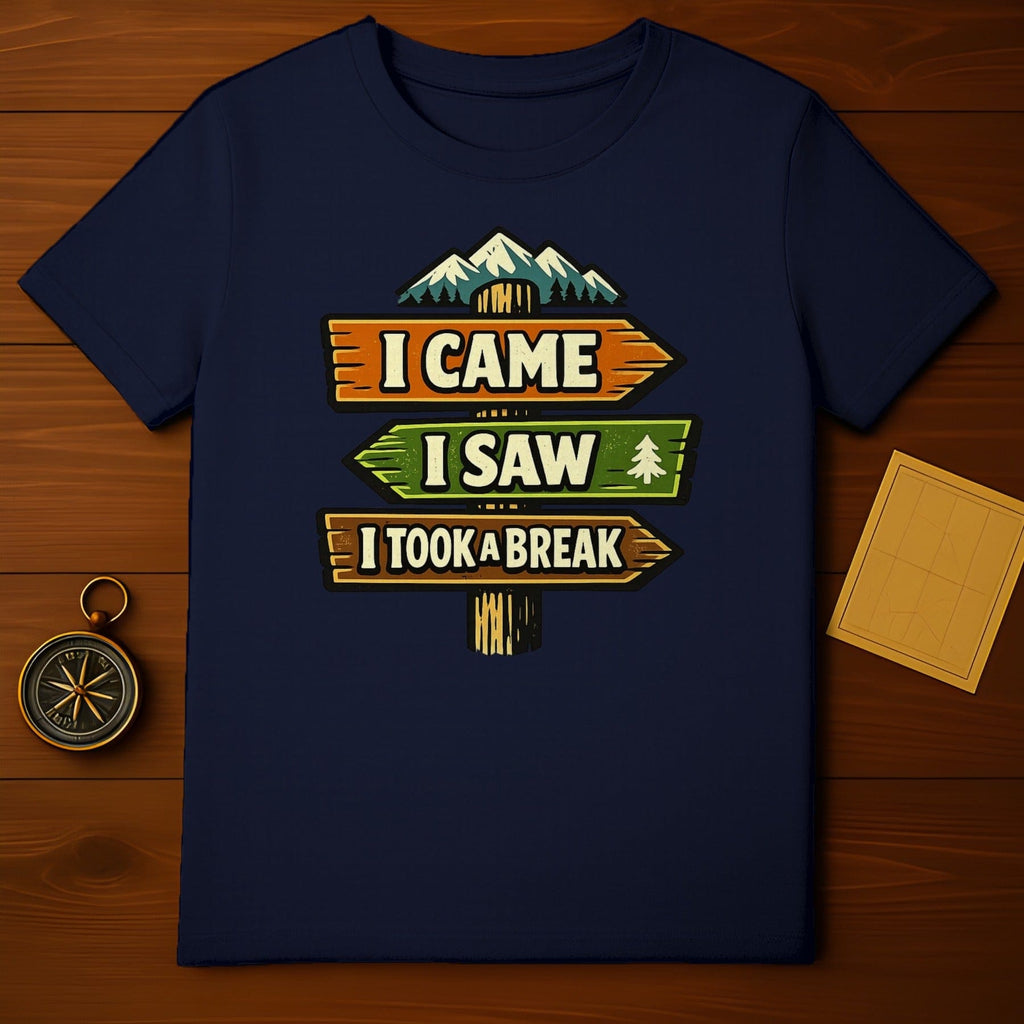 I Came I Saw I Took A Break Graphic T-Shirt
