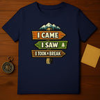 I Came I Saw I Took A Break Graphic T-Shirt