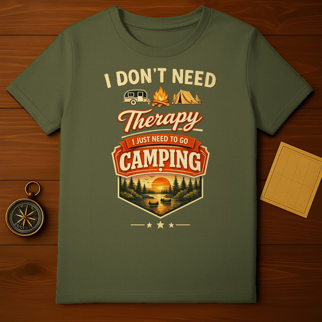 I Don't Need Therapy I Just Need To Go Camping Shirt
