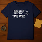These Knees Were Not Trail Rated Graphic T-Shirt