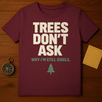 Trees Don't Ask Why I'm Still Single Funny Forest product type
Trees
Single life
Funny quote
Tshirt
Graphic tee
Humor
Forest theme
Nature lover
Outdoor
Sarcastic
Maroon shirt
Evergreen design
Unique saying
Casual top
Apparel
Gift idea
Men's graphic
Women's graphic
Solitude
Comedy tee