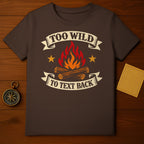 TOO WILD TO TEXT BACK Campfire Stars Graphic product type
Wild Saying
Campfire Scene
Outdoor Fun
Adventure Graphic
Nature Explore
Bonfire Design
Wilderness Trip
Camping Life
Text Back
Graphic Tee
Stars Art
Humor Quote
Forest Bound
Travel Vibe
Getaway Spirit
Unique Design
Dark Brown
Casual Style
Summer Vibes
Fire Logs