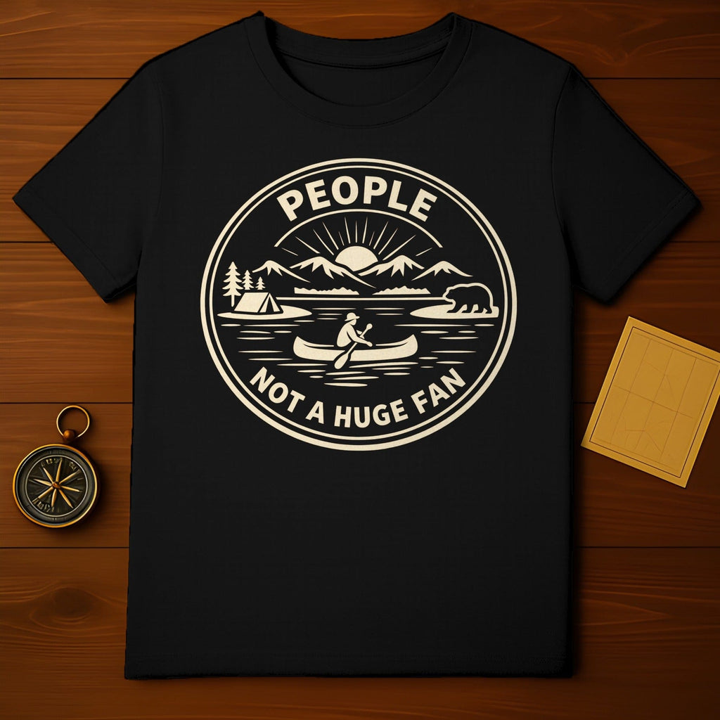 People Not a Huge Fan Outdoor Adventure Graphic Shirt