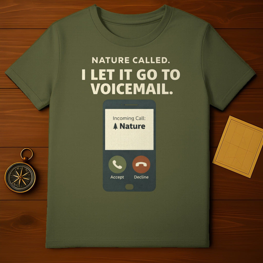 Nature Called Let It Go to Voicemail Funny Shirt