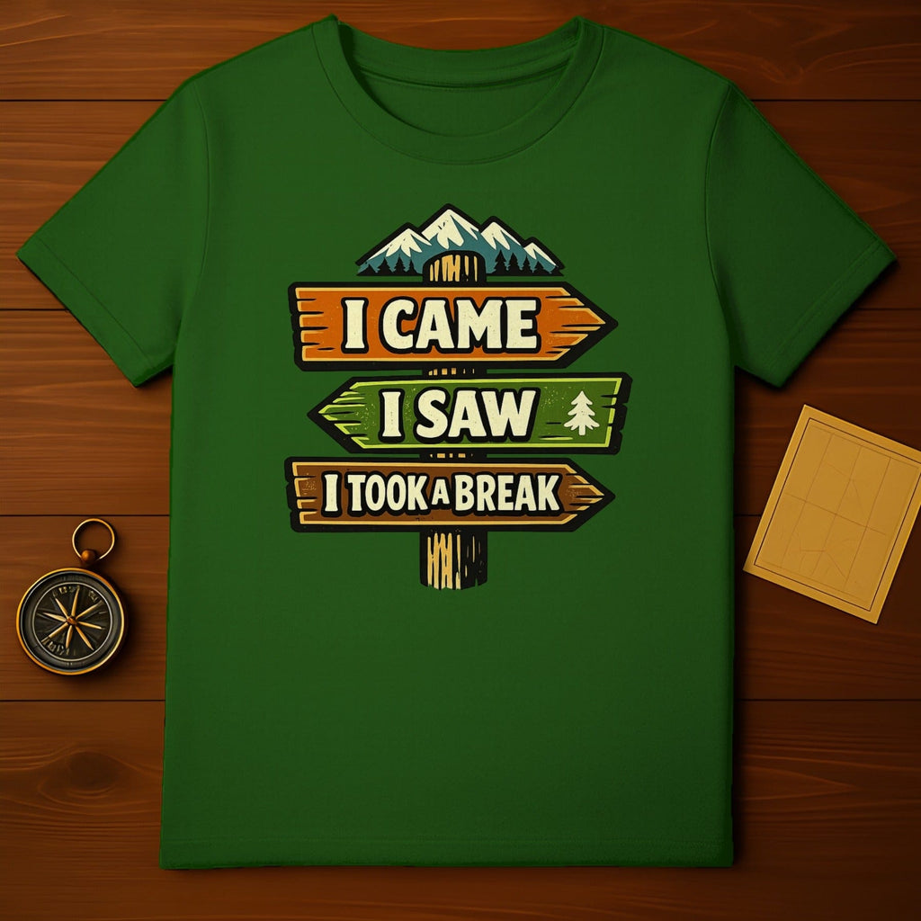 I Came I Saw I Took A Break Graphic Tee Shirt