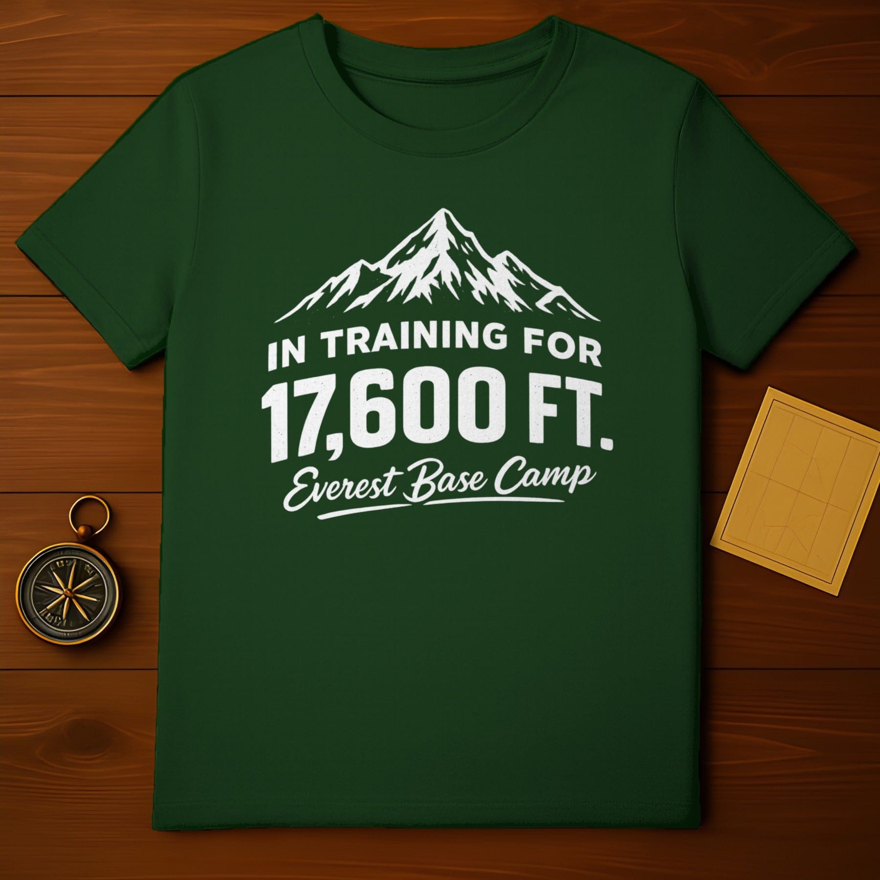 In Training For 17600 Ft Everest Base Camp T-shirt