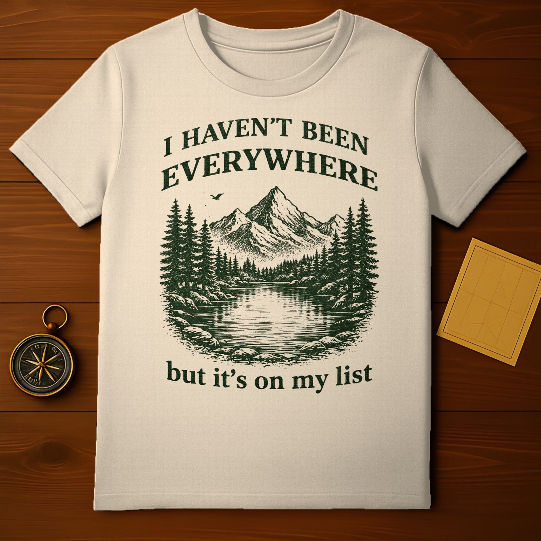 I Haven't Been Everywhere but It's on My List T-shirt