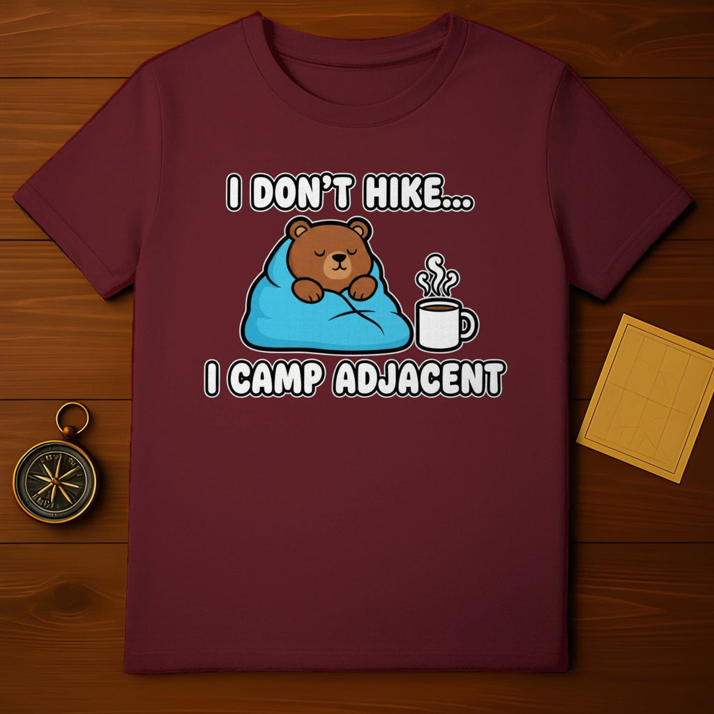 I Don't Hike I Camp Adjacent Funny Camping T-shirt