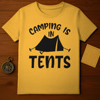Camping Is In Tents T-Shirt