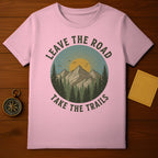 Leave The Road Take The Trails Mountain T-shirt