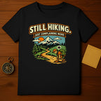 Still Hiking Just Complaining More Hiking T-shirt