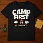 Camp First Questions Later Outdoor Adventure Shirt