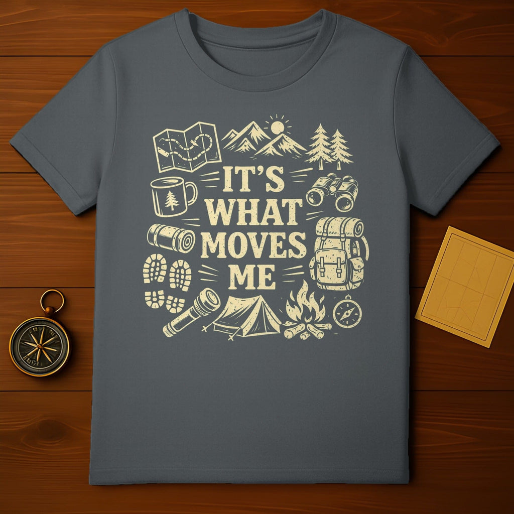 It's What Moves Me Wilderness Adventure Shirt