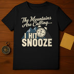 The Mountains Are Calling I Hit Snooze T-shirt