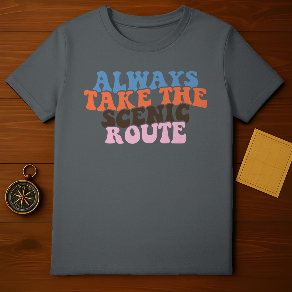 Always Take the Scenic Route T-shirt