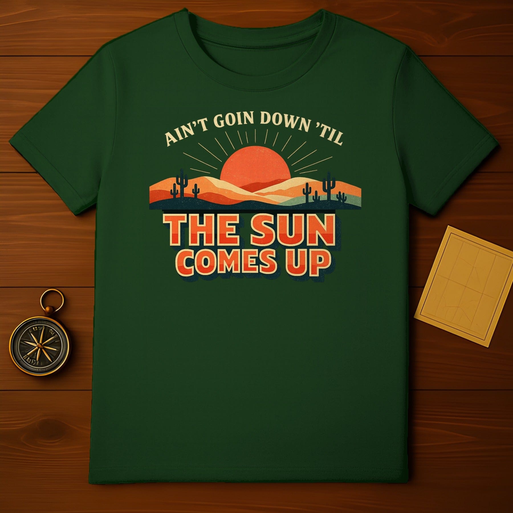 Ain't Goin Down 'Til The Sun Comes Up T-shirt