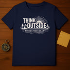 Think Outside No Box Necessary Motivational Shirt